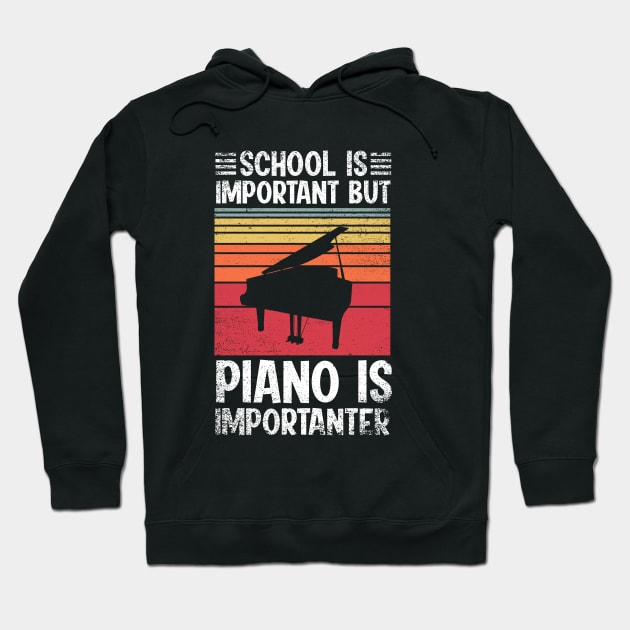 School Is Important But piano Is Importanter Funny Hoodie by simonStufios